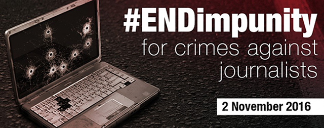 #ENDimpunity: International Day to End Impunity for Crimes against Journalists 2016