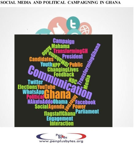 SOCIAL MEDIA AND POLITICAL CAMPAIGNING IN GHANA