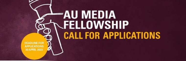 Call for applications open for the inaugural AU Media Fellowship